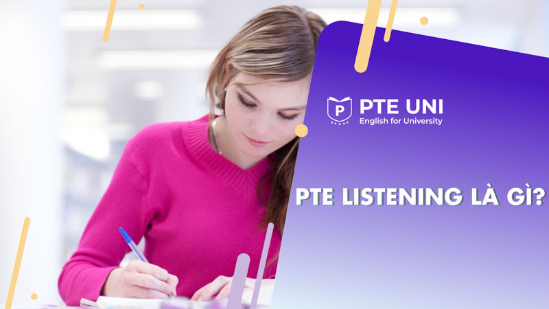 PTE Listening là gì? Những thông tin cần biết về PTE Listening